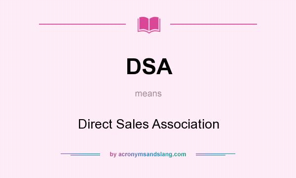 What does DSA mean? It stands for Direct Sales Association