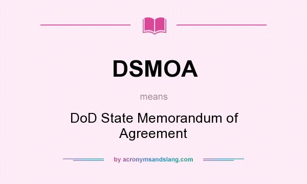 What does DSMOA mean? It stands for DoD State Memorandum of Agreement