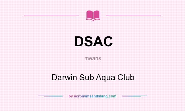 What does DSAC mean? It stands for Darwin Sub Aqua Club
