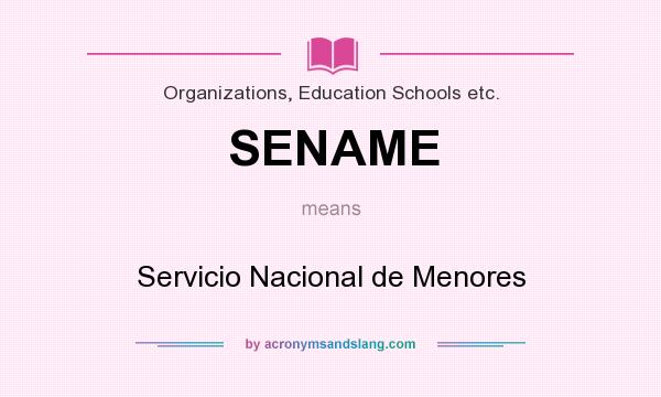 What does SENAME mean? It stands for Servicio Nacional de Menores