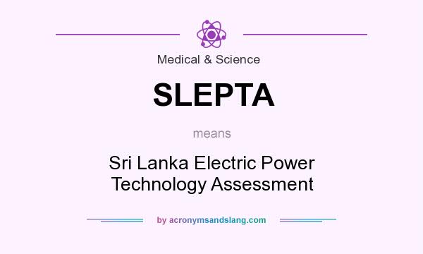 What does SLEPTA mean? It stands for Sri Lanka Electric Power Technology Assessment