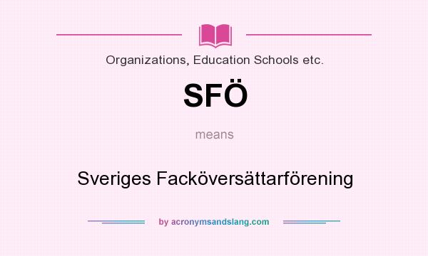 What does SFÖ mean? It stands for Sveriges Facköversättarförening