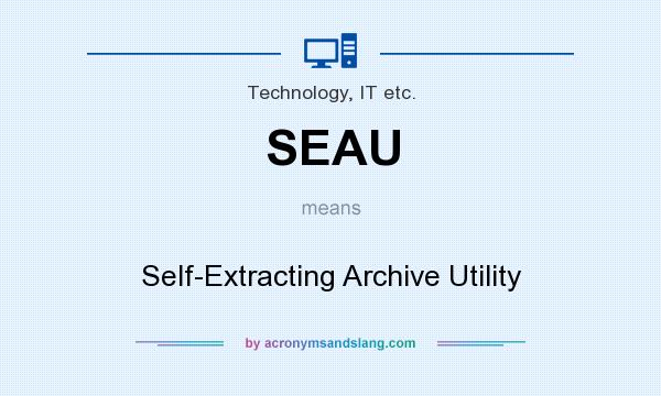 What does SEAU mean? It stands for Self-Extracting Archive Utility