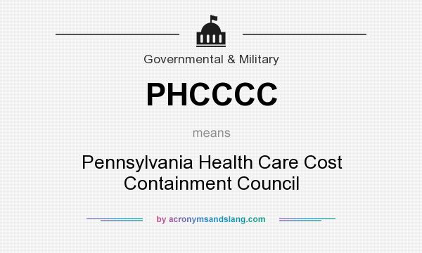 What does PHCCCC mean? It stands for Pennsylvania Health Care Cost Containment Council