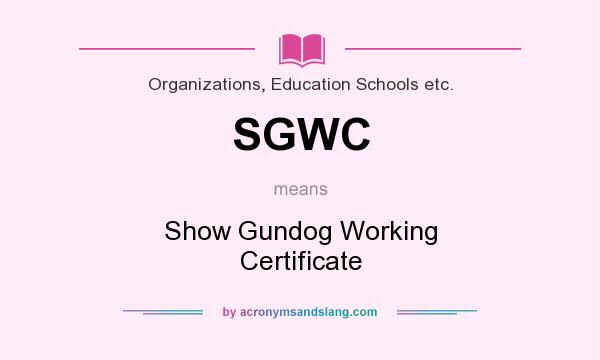 What does SGWC mean? It stands for Show Gundog Working Certificate