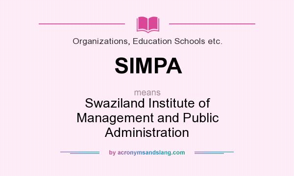 What does SIMPA mean? It stands for Swaziland Institute of Management and Public Administration