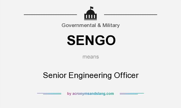 What does SENGO mean? It stands for Senior Engineering Officer