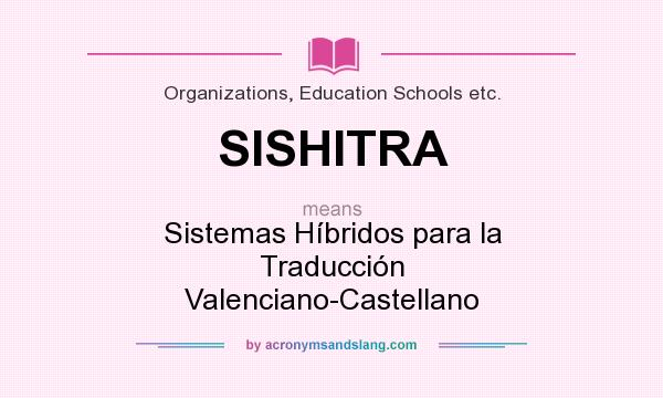 What does SISHITRA mean? It stands for Sistemas Híbridos para la Traducción Valenciano-Castellano