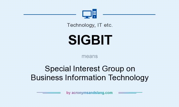 What does SIGBIT mean? It stands for Special Interest Group on Business Information Technology