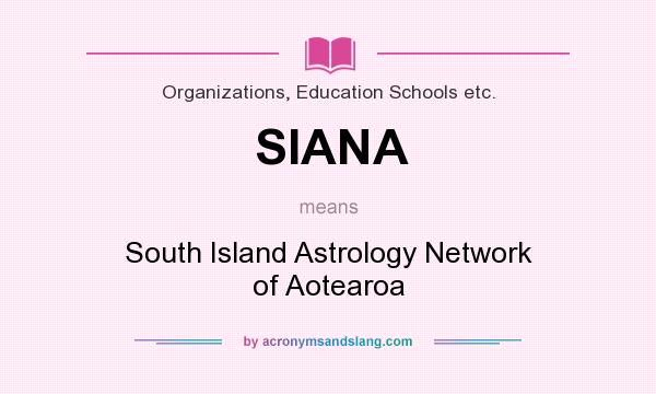 What does SIANA mean? It stands for South Island Astrology Network of Aotearoa