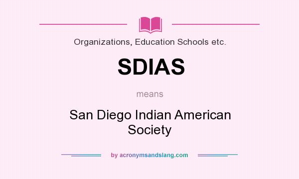 What does SDIAS mean? It stands for San Diego Indian American Society