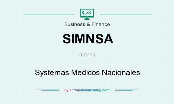 What does SIMNSA mean? It stands for Systemas Medicos Nacionales