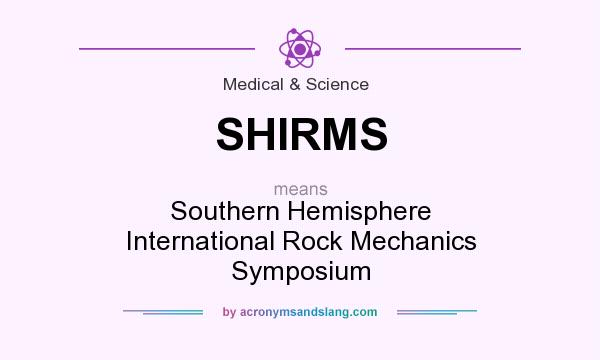 What does SHIRMS mean? It stands for Southern Hemisphere International Rock Mechanics Symposium
