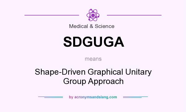 What does SDGUGA mean? It stands for Shape-Driven Graphical Unitary Group Approach