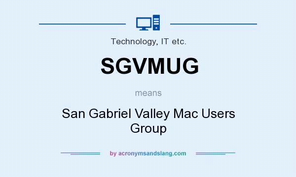 What does SGVMUG mean? It stands for San Gabriel Valley Mac Users Group