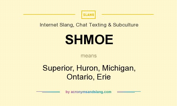 What does SHMOE mean? It stands for Superior, Huron, Michigan, Ontario, Erie