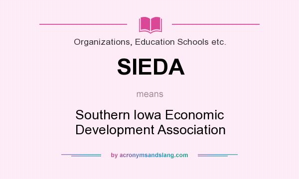 What does SIEDA mean? It stands for Southern Iowa Economic Development Association