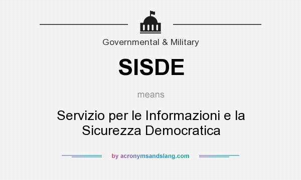 What does SISDE mean? It stands for Servizio per le Informazioni e la Sicurezza Democratica