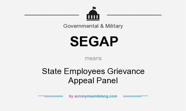 What does SEGAP mean? It stands for State Employees Grievance Appeal Panel