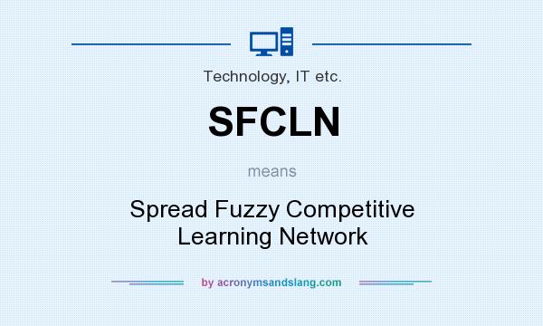 What does SFCLN mean? It stands for Spread Fuzzy Competitive Learning Network