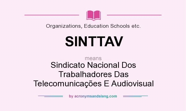 What does SINTTAV mean? It stands for Sindicato Nacional Dos Trabalhadores Das Telecomunicações E Audiovisual