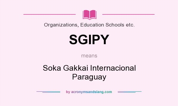 What does SGIPY mean? It stands for Soka Gakkai Internacional Paraguay