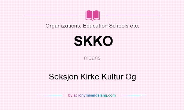 What does SKKO mean? It stands for Seksjon Kirke Kultur Og