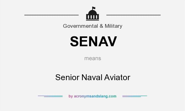 What does SENAV mean? It stands for Senior Naval Aviator