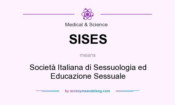 What does SISES mean? It stands for Società Italiana di Sessuologia ed Educazione Sessuale