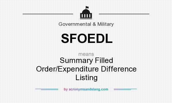 What does SFOEDL mean? It stands for Summary Filled Order/Expenditure Difference Listing