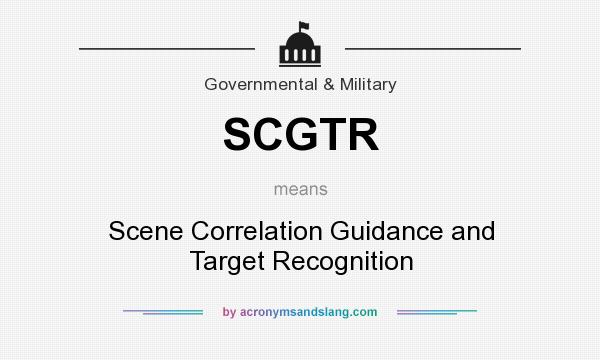What does SCGTR mean? It stands for Scene Correlation Guidance and Target Recognition