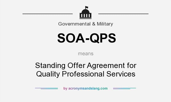 What does SOA-QPS mean? It stands for Standing Offer Agreement for Quality Professional Services