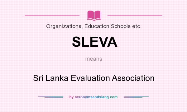 What does SLEVA mean? It stands for Sri Lanka Evaluation Association