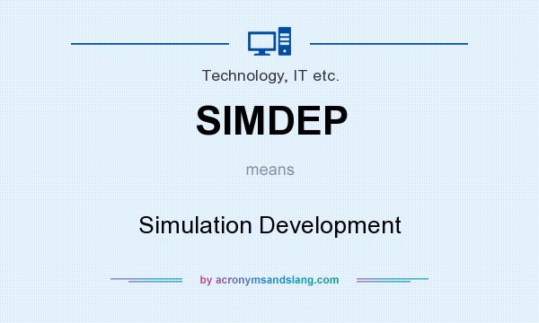 What does SIMDEP mean? It stands for Simulation Development