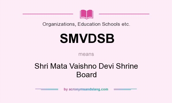 What does SMVDSB mean? It stands for Shri Mata Vaishno Devi Shrine Board