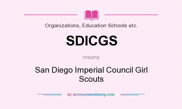 What does SDICGS mean? It stands for San Diego Imperial Council Girl Scouts