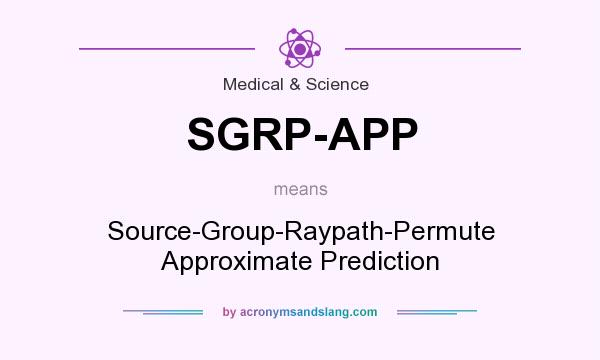 What does SGRP-APP mean? It stands for Source-Group-Raypath-Permute Approximate Prediction