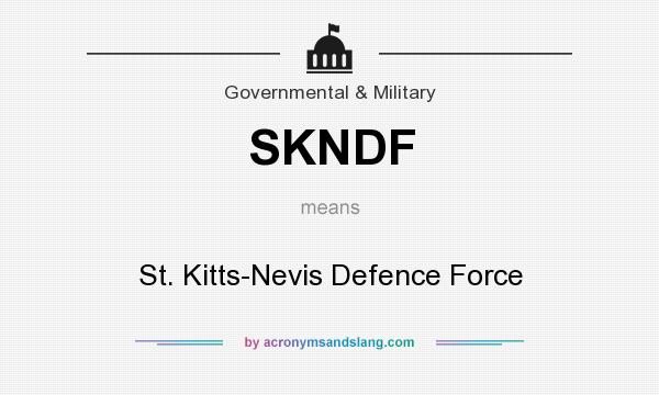 What does SKNDF mean? It stands for St. Kitts-Nevis Defence Force