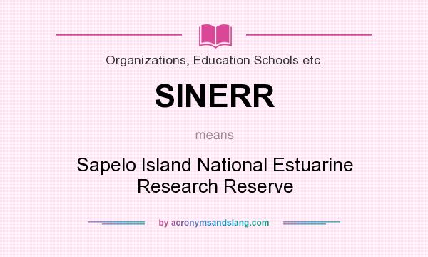 What does SINERR mean? It stands for Sapelo Island National Estuarine Research Reserve