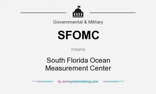 What does SFOMC mean? It stands for South Florida Ocean Measurement Center