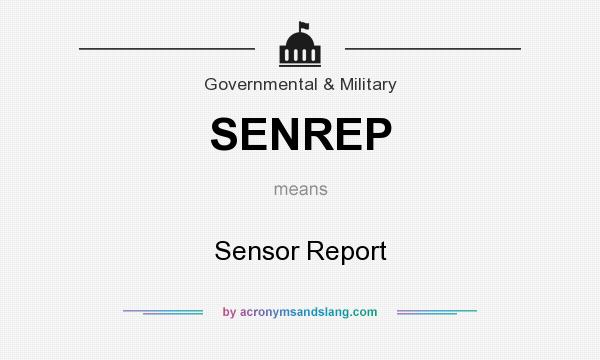 What does SENREP mean? It stands for Sensor Report
