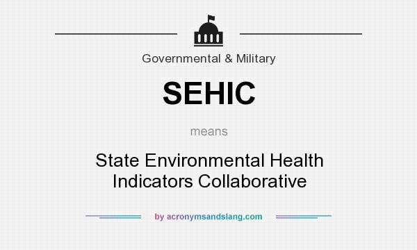 What does SEHIC mean? It stands for State Environmental Health Indicators Collaborative