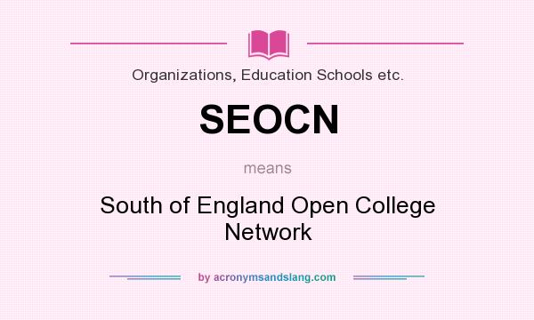 What does SEOCN mean? It stands for South of England Open College Network
