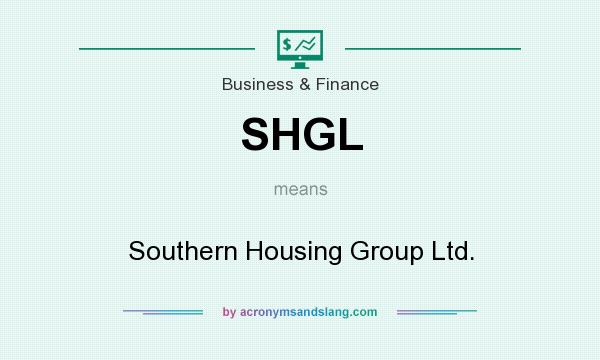What does SHGL mean? It stands for Southern Housing Group Ltd.