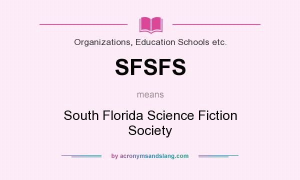 What does SFSFS mean? It stands for South Florida Science Fiction Society