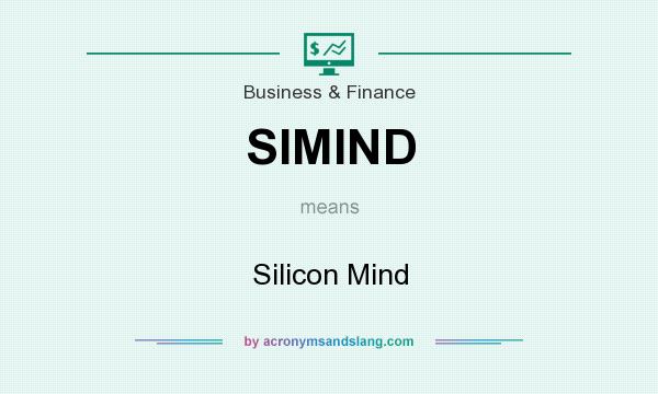 What does SIMIND mean? It stands for Silicon Mind