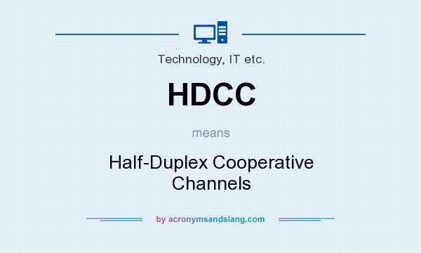 What does HDCC mean? It stands for Half-Duplex Cooperative Channels