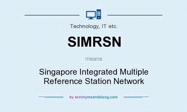 What does SIMRSN mean? It stands for Singapore Integrated Multiple Reference Station Network