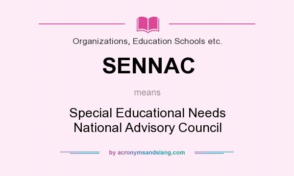 What does SENNAC mean? It stands for Special Educational Needs National Advisory Council