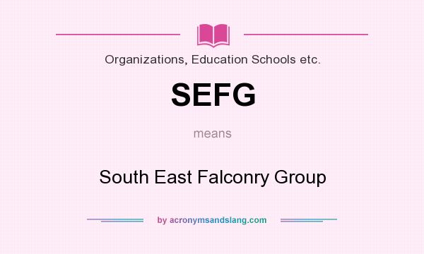 What does SEFG mean? It stands for South East Falconry Group